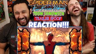 SPIDER-MAN: FAR FROM HOME Trailer Spoof - TOON SANDWICH - REACTION!!!