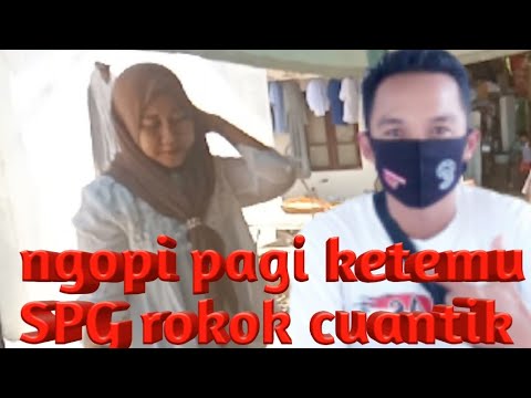 ngovi pagi ketemu SPG rokok cuantik