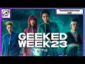 GEEKED WEEK 23 - O que rolou na semana de anúncios da NETFLIX | Corte