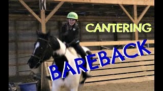 CANTERING BAREBACK FOR THE FIRST TIME! Day 035 (02/04/18)