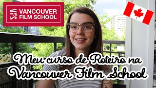 Como é estudar na VANCOUVER FILM SCHOOL? Minha experiência estudando  ROTEIRO na VFS no Canadá! - YouTube