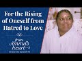 For the rising of oneself from hatred to love   from ammas heart  season 2 episode 10