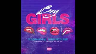 Tyler Cash on the gas x Delency Ghetto Lavurt - Bay Girls