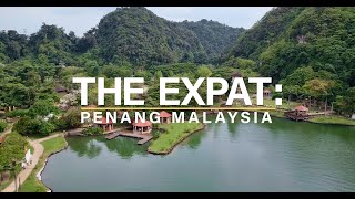 The ExPat: Penang Malaysia - 4K UHD