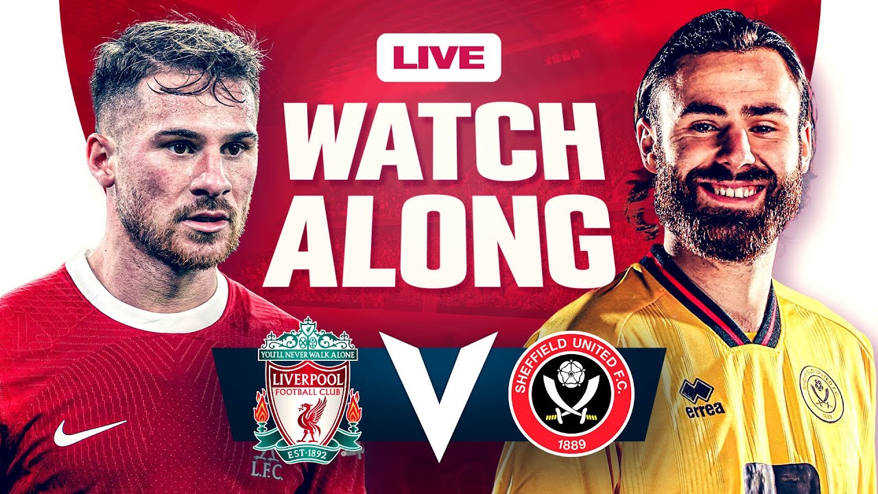 LIVE: Liverpool vs Sheffield United  Premier League