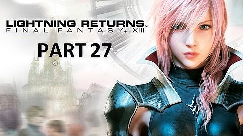 Lightning Returns: Final Fantasy XIII 100% Complete Walkthrough - Part 27 (Day 5)