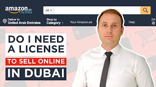 Do I need a license to sell online in Dubai? How can I register my online business in UAE?