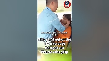 Khoảnh khắc nghẹt thở trên xe buýt: Bé ngất xỉu, nhân viên và tài xế kịp thời cứu giúp”#tintuc