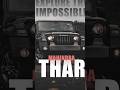 Explore The Impossible | Mahindra Thar