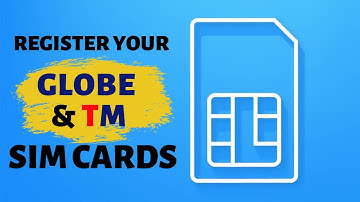 How to Register your Globe and TM SIM Cards