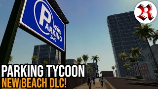 Parking Tycoon Simulator | Seaside Business DLC Early Preview