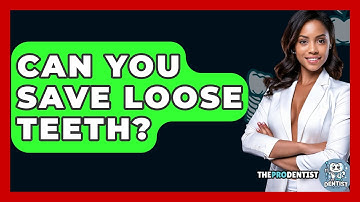 Can You Save Loose Teeth? - The Pro Dentist
