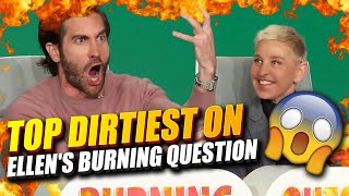 Top DIRTIEST answers on Ellen's Burning Question!