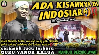 CERAMAH TERBARU.!!! Guru Yanor Kalua di Mantuil Banjarmasin || ADA KISAHNYA DI INDOSIAR🤣⁉️