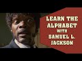 Learn the Alphabet with Samuel L. Jackson