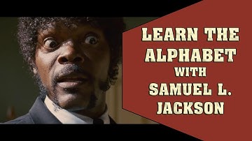 Learn the Alphabet with Samuel L. Jackson