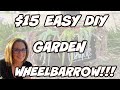 $15 EASY DIY Garden WHEELBARROW | ON A BUDGET