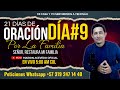 #Día9🚨Familias En Crisis Por Estos Enemigos🚨21 Días De Oración, Señor, Restura Mi Familia