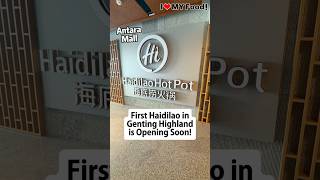 First Haidilao in Genting Highland is Opening Soon!