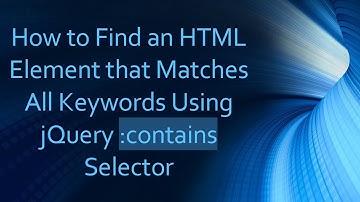 How to Find an HTML Element that Matches All Keywords Using jQuery :contains Selector