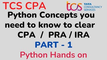 TCS CPA Python Concepts | Python concepts you need to know to clear CPA / PRA / IRA  | Part - 1