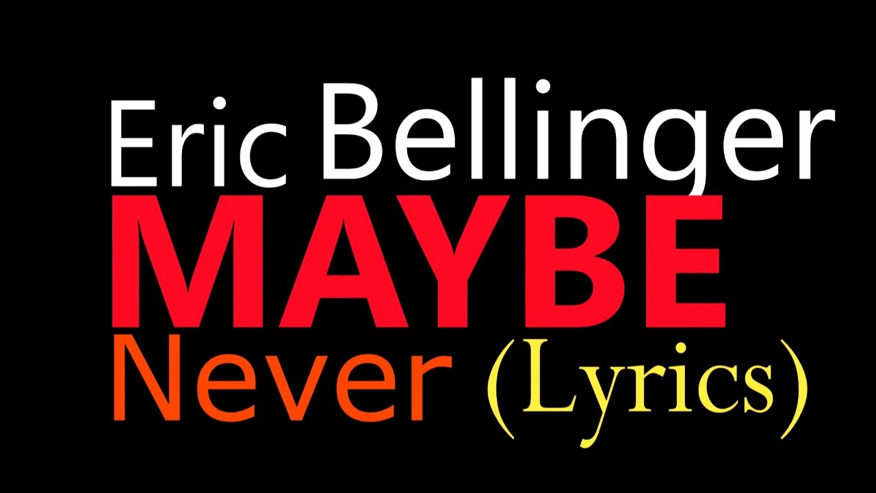 Eric Bellinger Maybe Never Lyrics on screen YouTube