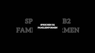 FAMILIENFORMEN/SPRECHEN B2/TEIL 01 #deutschland #germany #ytshorts #tips #exam #languagelearning