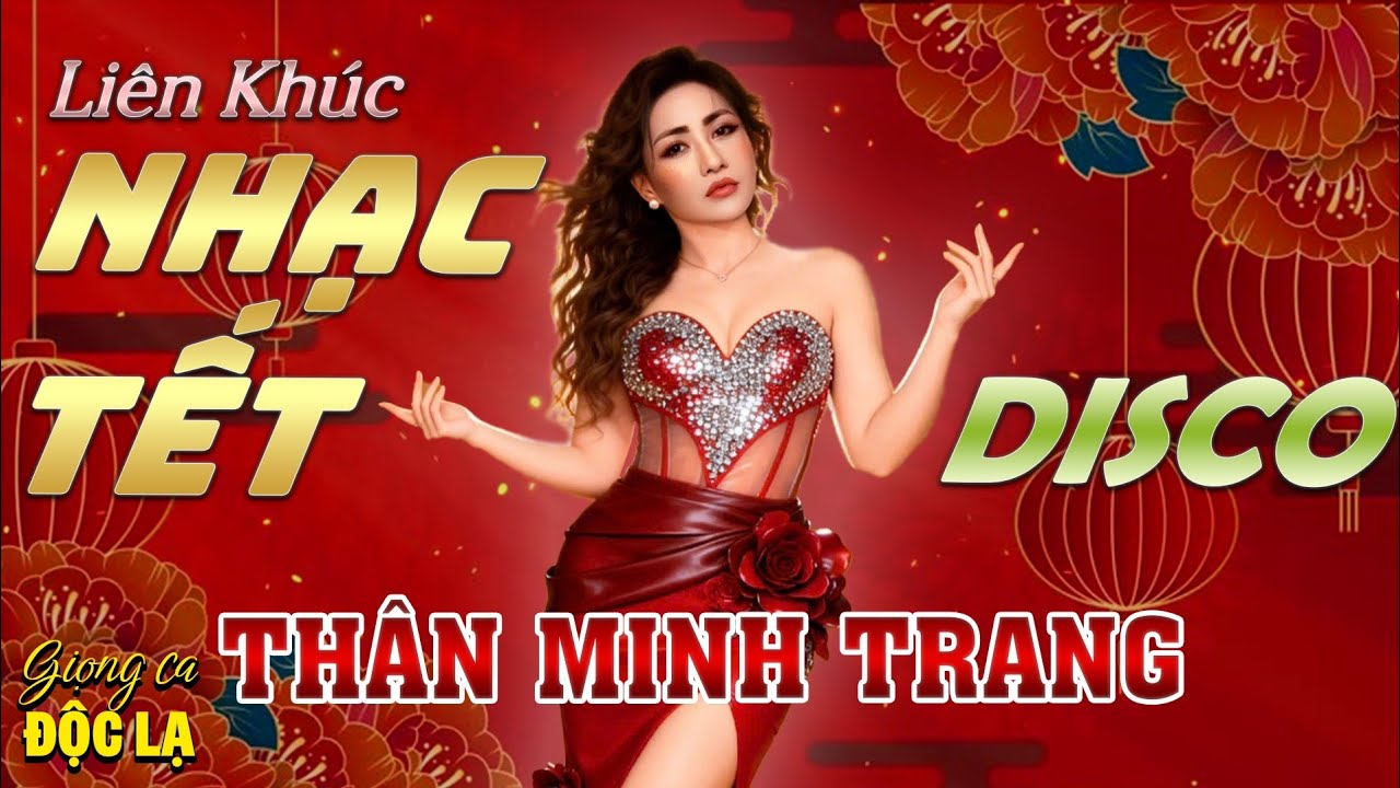NHẠC TẾT DISCO CỰC HOT 2026 - Thân Minh Trang (Giọng ca Đa Thể Loại) | NHẠC XUÂN 2026.