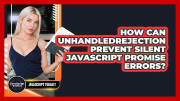 How Can Unhandledrejection Prevent Silent JavaScript Promise Errors? - JavaScript Toolkit