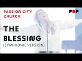 The blessing symphonic version  passion city church