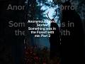Something Was In The Forest With Me.... Part 2 #shorts #nosleep #horror #horrorstories #terror