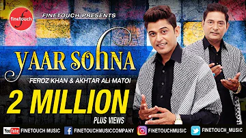 Yaar Sohna - Feroz Khan/Akhtar Ali Matoi/Jatinder Jeetu/Jind'S/R P Devana/Latest Punjabi song 2017