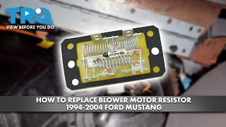 How to Replace Blower Motor Resistor 1994-2004 Ford Mustang