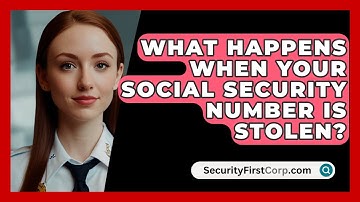What Happens When Your Social Security Number Is Stolen? - SecurityFirstCorp.com