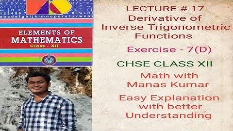 LECTURE # 17 INVERSE TRIGONOMETRIC FUNCTIONS DERIVATIVE IN ODIA CHSE CLASS XII MATH