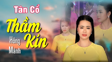 Tân Cổ Thầm Kín - Hồng Mảnh Hát Vọng Cổ Hơi Dài Nghe Quá Sướng Tai