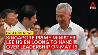 Singapore Prime Minister Lee Hsien Loong to hand over leadership to Lawrence Wong on May 15