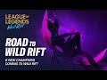 6 New Champions Coming to Wild Rift | Road to Wild Rift