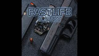 k_west-FASTLIFE(OFFICIAL AUDIO)