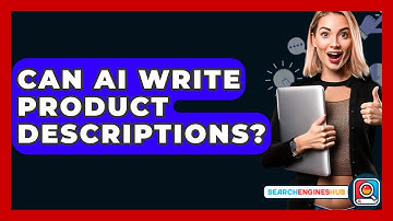 Can AI Write Product Descriptions? - SearchEnginesHub.com