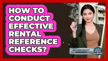 How to Conduct Effective Rental Reference Checks?