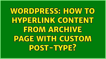 Wordpress: How to hyperlink content from archive page with custom post-type?