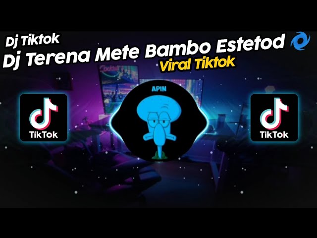 DJ TERENA METE SOUND BAMBO ESTETOD🌀 VIRAL TIK TOK TERBARU 2023!! class=