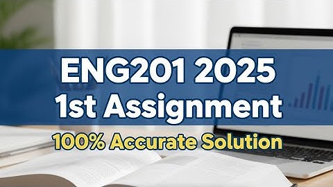 ENG201 ASSIGNMENT 1 FALL 2025 ||ENG201 ASSIGNMENT SOLUTION 1 ||#eng201  #2025