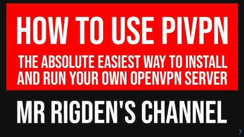 How to use PiVPN to create your own OpenVPN Server