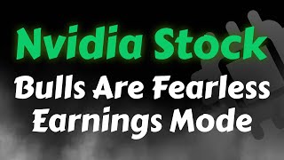 Nvidia Stock Analysis | Earnings Mode - Bulls Are Fearless | Nvidia Stock Price Prediction