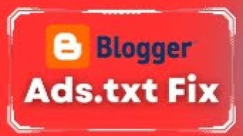ads.txt status not found blogger | Ads.txt file adsense issues status not found blogger fix (2024)