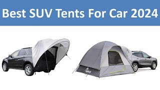Top 5 Best SUV Tents for car in 2024