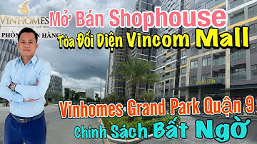 mở bán shophouse ngay Vincom Mall Vinhomes Grand Park quận 9 | chính sách bất ngờ