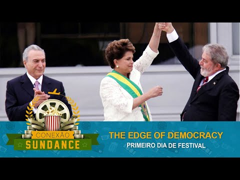 Sundance 2019. #1 The Edge of Democracy; Democracia em Vertigem [with English subtitles]